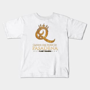 Queens are born in Pasadena Kids T-Shirt